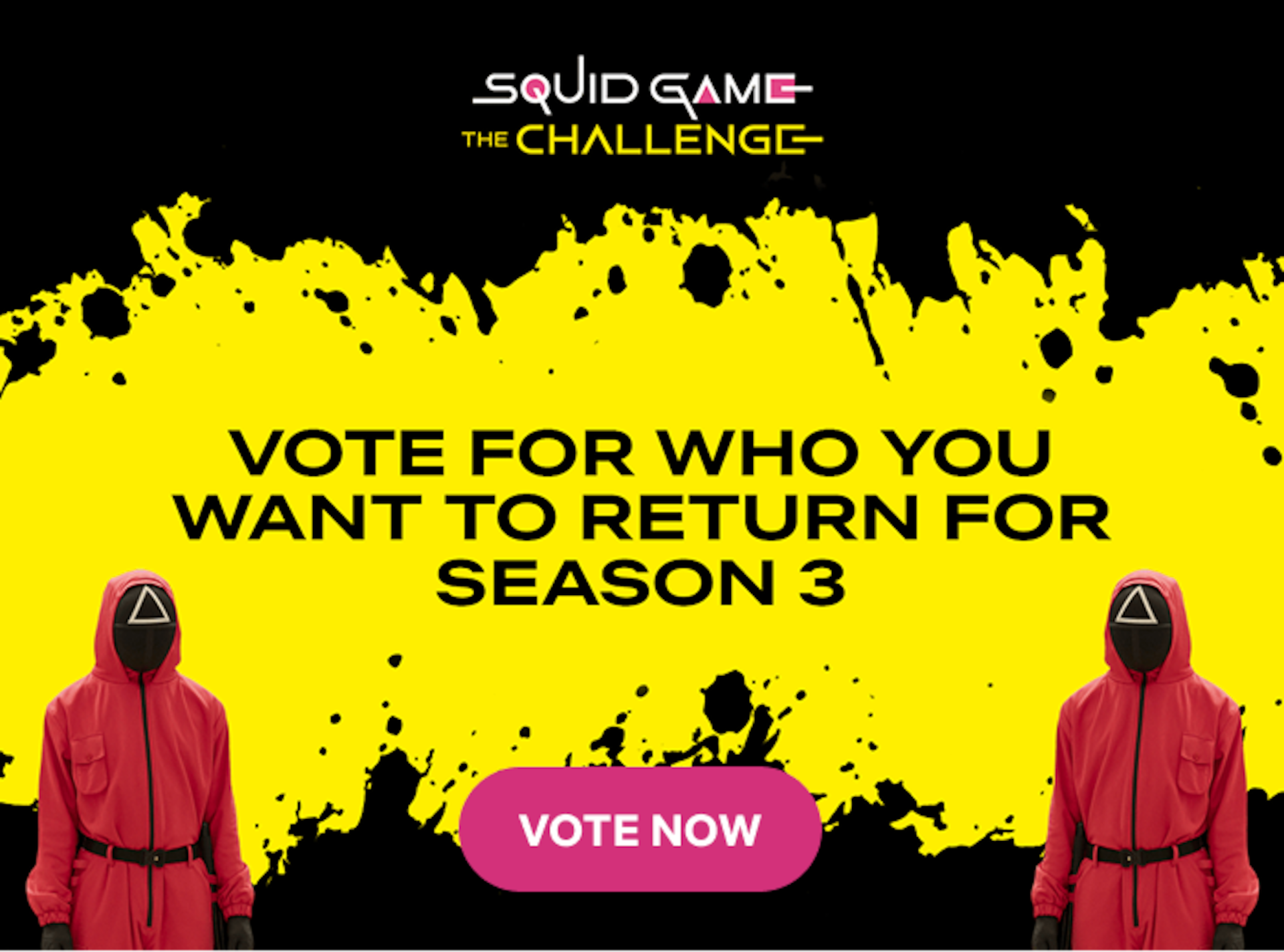 Promotional Squid Game: The Challenge image with masked guards in red jumpsuits flanking a yellow splatter background, urging viewers to vote for a contestant to return for season 3. Bold, intense mood, "Vote Now" button.