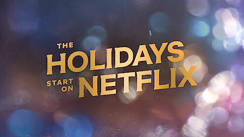 Illustrative graphic with the text "The Holidays Start on Netflix".