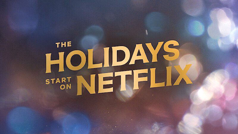 Illustrative graphic with the text "The Holidays Start on Netflix".
