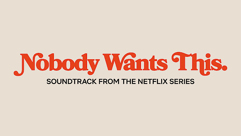 Text reading 'Nobody Wants This' in red against a beige background. In black text, 'Soundtrack from the Netflix Series'