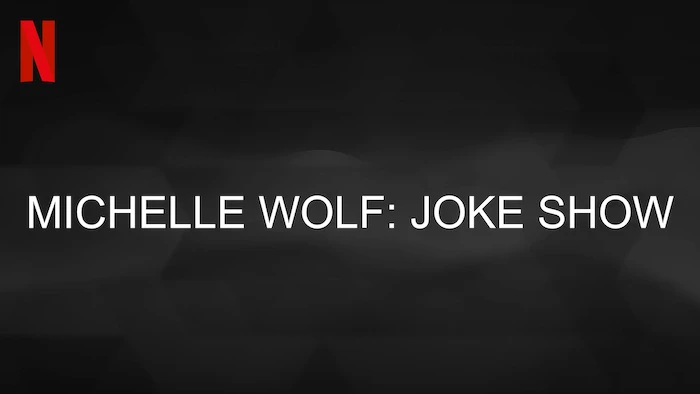 Michelle Wolf: Joke Show