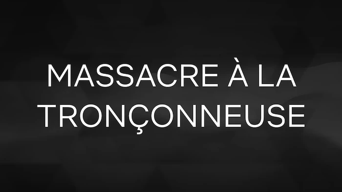 Massacre à la tronçonneuse