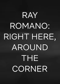 Ray Romano: Right Here, Around the Corner